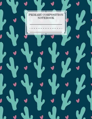 Primary Composition Notebook: Cactus Cover Primary Story Journal, Dotted Midline And Picture Space | Grades K-2 Composition School Exercise Book | 120 Story Pages, Size 8.5" X 11" By Ignaz Fuchs