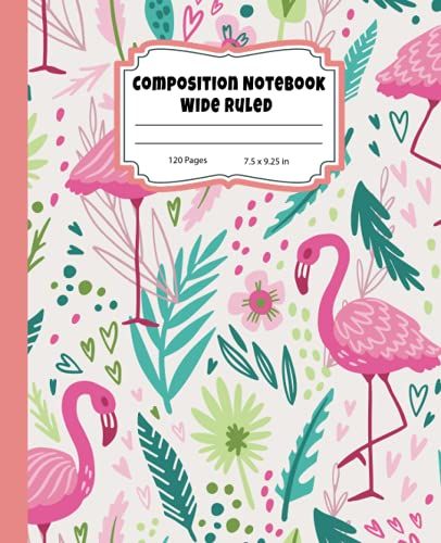 Composition Notebook: Flamingo Wide Ruled 120 Page Notebook | Workbook For Kids Students Girls Boys Teens For Home School College For Writing Notes | ... For Boys Girls 7.5 X 9.25 In (Volume: 11)