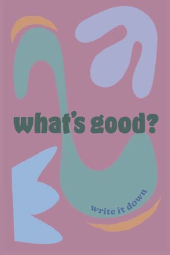 What's Good Lined Pink Journal: Cute Diary Or Notebook For Teens Or Adults, 150 Pages