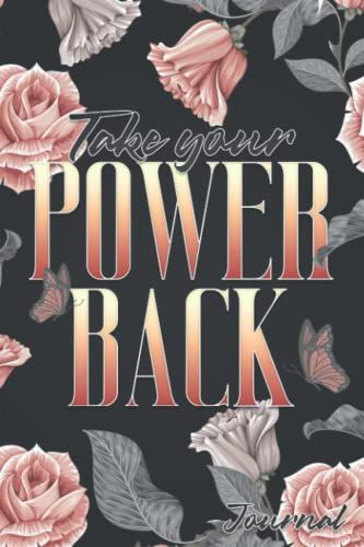Take Your Power Back: Blank Lined Notebook, Diary Feel Free To Write Your Prayers, Plans, Thoughts, Feelings