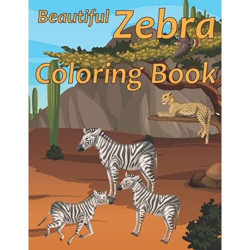 Beautiful Zebra Coloring Book: Beautifully Designed Zebra Color Book For Everyone To Relax