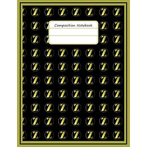 Notebook Z. Custom Notebook, Letter Z, Black Cover With Gold Letters: Size 7.44x9.69 Inches, 120 Lined Pages (Composition Notebook)