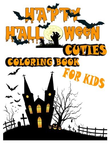 Paperback - Happy Halloween Cuties Coloring Book For Kid 2021: Pumpkins, Witches, Ghosts, Trick Or Treaters, Owls, Bats, And More!