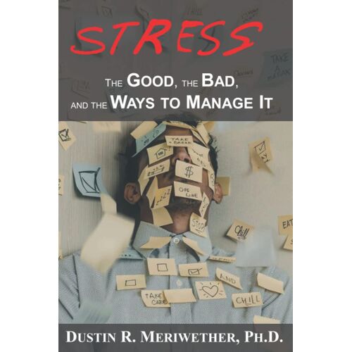Stress: The Good, The Bad, And The Ways To Manage It