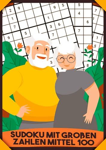 Sudoku Mit Großen Zahlen Mittel: 100 Sudokus Mittelschwer I Das Große Großdruck Rätselbuch Mit Lösungen Und Anleitung Für Oma Und Opa I Rätselblock A4 I Geschenk Für Senioren