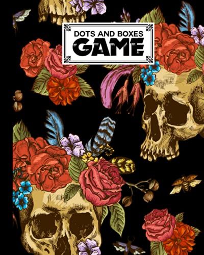 Dots And Boxes Game: Skull And Flowers Cover Dots And Boxes Game, A Classic Strategy Game - Large And Small Playing Squares, 120 Pages, Size 8" X 10" By Dirk Runge