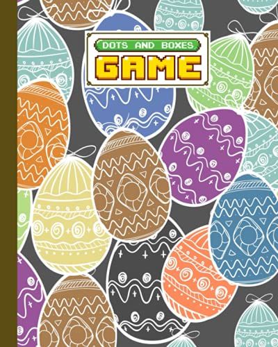 Dots And Boxes Game: Easter Egg Cover Dots And Boxes Game, A Classic Strategy Game - Large And Small Playing Squares, 120 Pages, Size 8" X 10" By Hedi Krämer