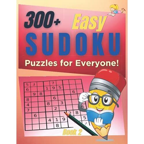 300+ Easy Sudoku Puzzles For Everyone!: Fun & Easy To Read Large Print Sudoku Book 2