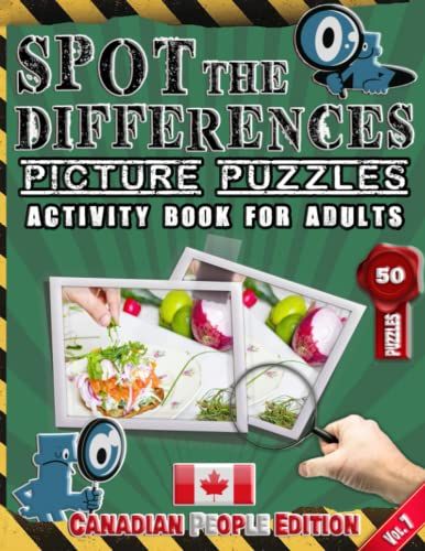 Spot The Differences : Picture Puzzles - Activity Book For Adults - Spot And Find The Differences - Canadian People's Edition - Vol.7: Find The ... Of Similar Colors And 250 Differences