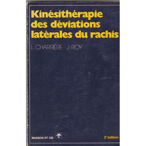 Kinésithérapie Des Déviations Latérales Du Rachis 2e Édition