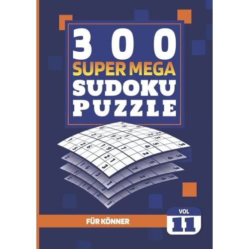 Super Mega Sudoku Puzzle Für Könner Band 11: 300 Sudoku-Rätsel Mit Lösungen | 9x9 | Din A4 | Rätselheft Für Clevere Rätselkönige Um Gezielt ... Verbessern | Geschenkidee | Modern Mit Style