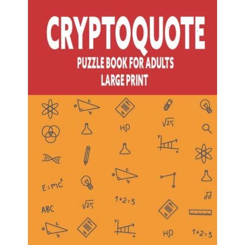 Cryptograms Puzzle Books For Adults: Large Print Cryptoquotes With Solutions To Improve Memory And Sharpen Brain