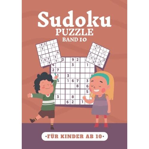 Sudoku Puzzle Für Kinder Ab 10 Jahren Band 10: 300 Sudoku-Rätsel Mit Lösungen | 9x9 | Din A4 | Rätselheft Sodokubuch Kinder Um Gezielt Die ... Zu Verbessern | Geschenkidee | Lustige Kinder