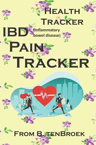 Ibd (Inflammatory Bowel Disease) Pain Tracker: Monitor Your Symptoms, Stay In Control (Health Tracker)