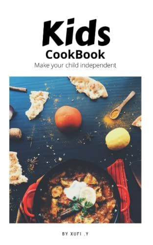 Kids Cookbook: Make Your Child Independent