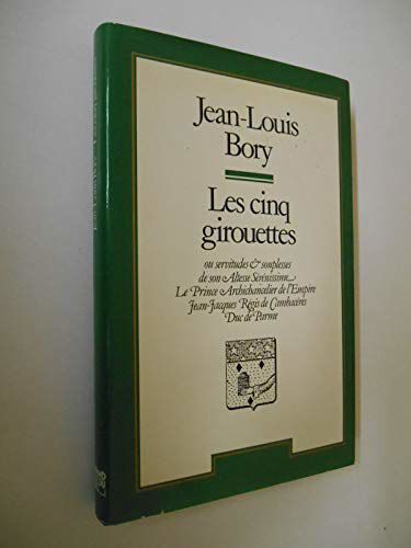Les Cinq Girouettes Ou Servitudes Et Souplesses / Bory, Jean-Louis / Réf51963