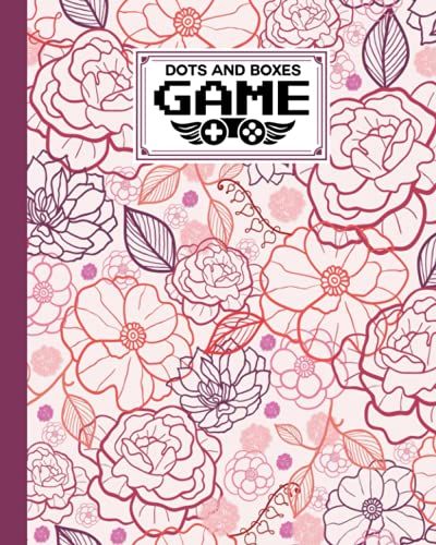 Dots And Boxes Game: Dots & Boxes Activity Book Flowers Cover - 120 Pages!, Dots And Boxes Game Notebook - Short Or Long Games (8.5 X 11 Inches) By Marion Fiedler