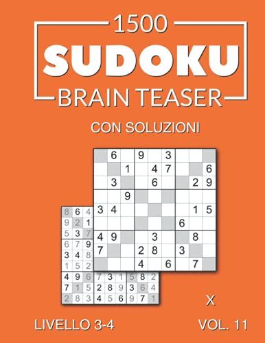 1500 Sudoku Brain Teaser X Con Soluzioni Livello 3-4 Vol. 11
