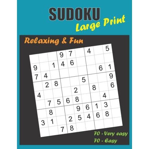 Sudoku Large Print: 140 Large Print Puzzles Very Easy To Easy For Relaxing And Fun, 8.5" X 11"