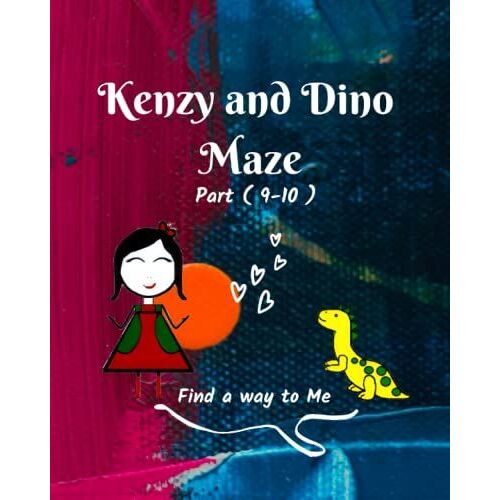 Kenzy And Dino Maze Part ( 9-10 ): Kids Professional Amazing Fun Mazes - Easy (Kenzy And Dino Mazes)