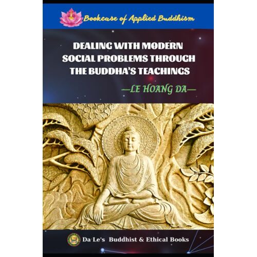 Dealing With Modern Social Problems Through The Buddha's Teachings