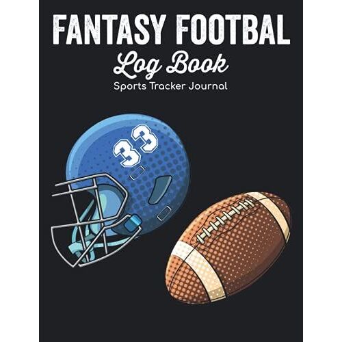 Fantasy Football Log Book - Sports Tracker Journal: Football Playbook Draft Sheets/Football Stats Champs For Managers/Game Rankings Notebook For ... Training Record For Coaches & Players