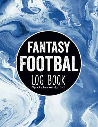 Fantasy Football Log Book - Sports Tracker Journal: Football Playbook Draft Sheets/Football Stats Champs For Managers/Game Rankings Notebook For ... Training Record For Coaches & Players