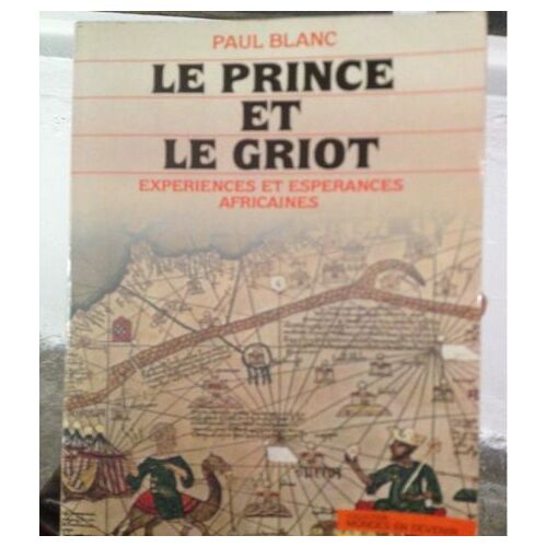 Le Prince Et Le Griot Experiences Et Espérances Africaines