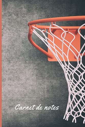 Carnet De Notes: Basket Ball Cahier De Brouillon Petit Format Pas Cher 100 Pages Lignées Couverture Souple Pour Les Passionnés De Basket College ... Anniversaire Original Femme Homme Fête Noël