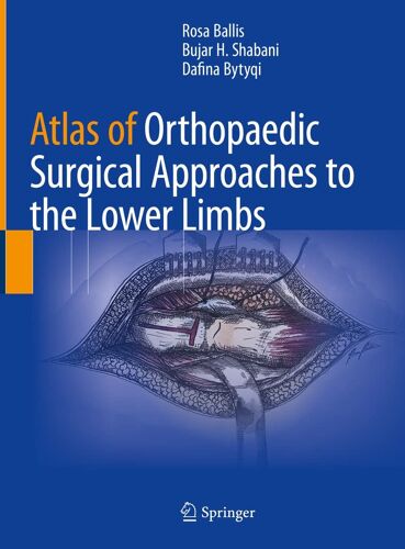 Atlas Of Orthopaedic Surgical Approaches To The Lower Limbs