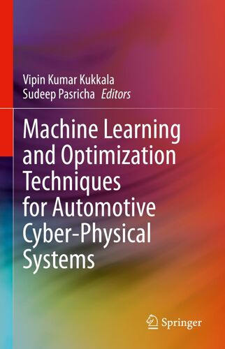 Machine Learning And Optimization Techniques For Automotive Cyber-Physical Systems