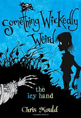 The Icy Hand (Something Wickedly Weird)