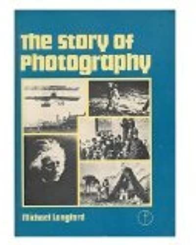 The Story Of Photography: From Its Beginnings To The Present Day
