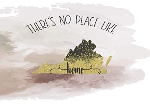There's No Place Like Home State: Virginia Guest Book: Travel Check In Log, Guestbook For House, Cabin, Beach Vacation Rentals, Bed And Breakfast, Lodging, Inns, Hotels
