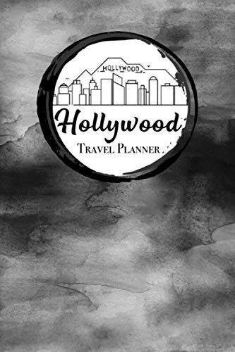 Hollywood Trip Planner & Travel Journal: Travel Organizer For 2 Trips With Checklist, Itineraries, Bucket List, Travel Diary And More