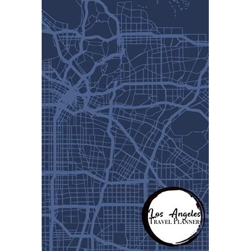 Los Angeles Map Trip Planner & Travel Journal: Travel Organizer For 2 Trips With Checklist, Itineraries, Bucket List, Travel Diary And More