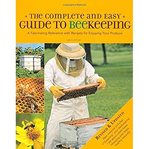 Complete & Easy Guide To Beekeeping: A Fascinating Reference With Recipes For Enjoying Your Produce