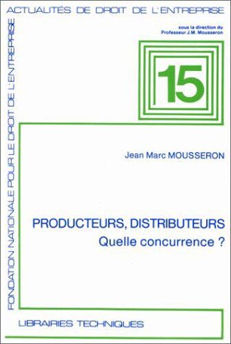 Producteurs, Distributeurs, Quelle Concurrence ? - Leçons Sur La Société De Distribution