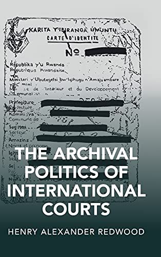The Archival Politics Of International Courts
