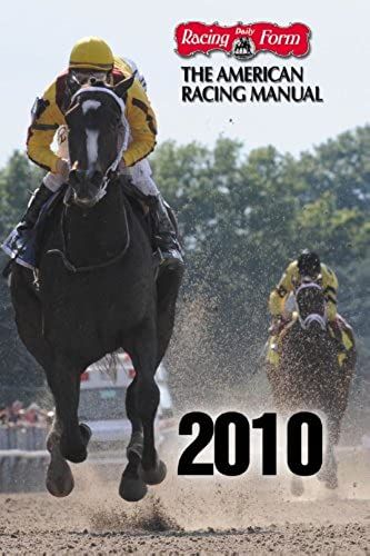 The American Racing Manual 2010: The Official Encyclopedia Of Thoroughbred Racing