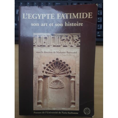 L'egypte Fatimide. Son Art Et Son Histoire