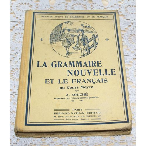La Grammaire Nouvelle Et Le Français Au Cours Moyen - A Souché