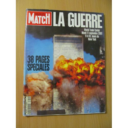 Paris Match N° 2730 : La Guerre World Trade Center Mardi 11 Septembre 2001 9h03,Heure De New York 38 Pages Speciales