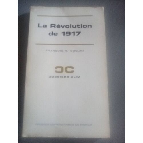 Dossiers Clio La Revolution De 1917 Francois- X. Coquin