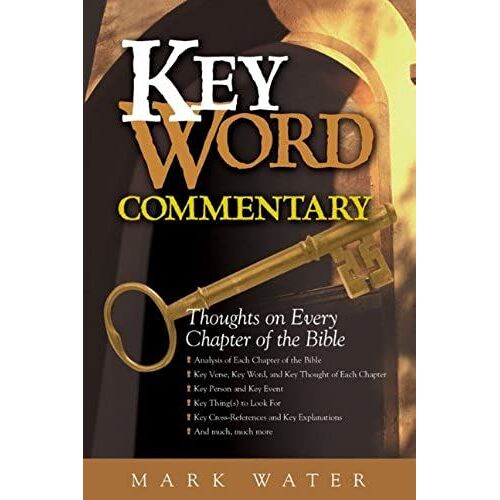 Key Word Commentary: Thoughts On Every Chapter Of The Bible