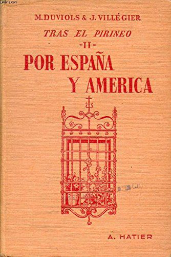 Tras El Pirineo, Ii, Por España Y America, 2de, 1re Et Classes Superieures