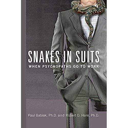Snakes In Suits: When Psychopaths Go To Work