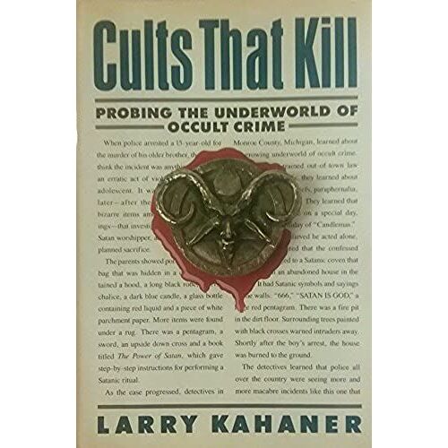 Cults That Kill: Probing The Underworld Of Occult Crime