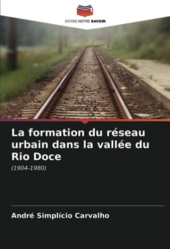 La Formation Du Réseau Urbain Dans La Vallée Du Rio Doce