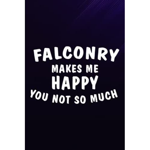Chess Tactic Journal - Falconry Makes Me Happy - Funny Falconer Art: Falconry, Notebook To Improve And Analyze Strategy And Tactics, Match Book, ... "Chess Score Books & Journals,To Do List